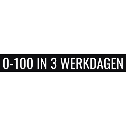0-100 IN 3 WERKDAGEN