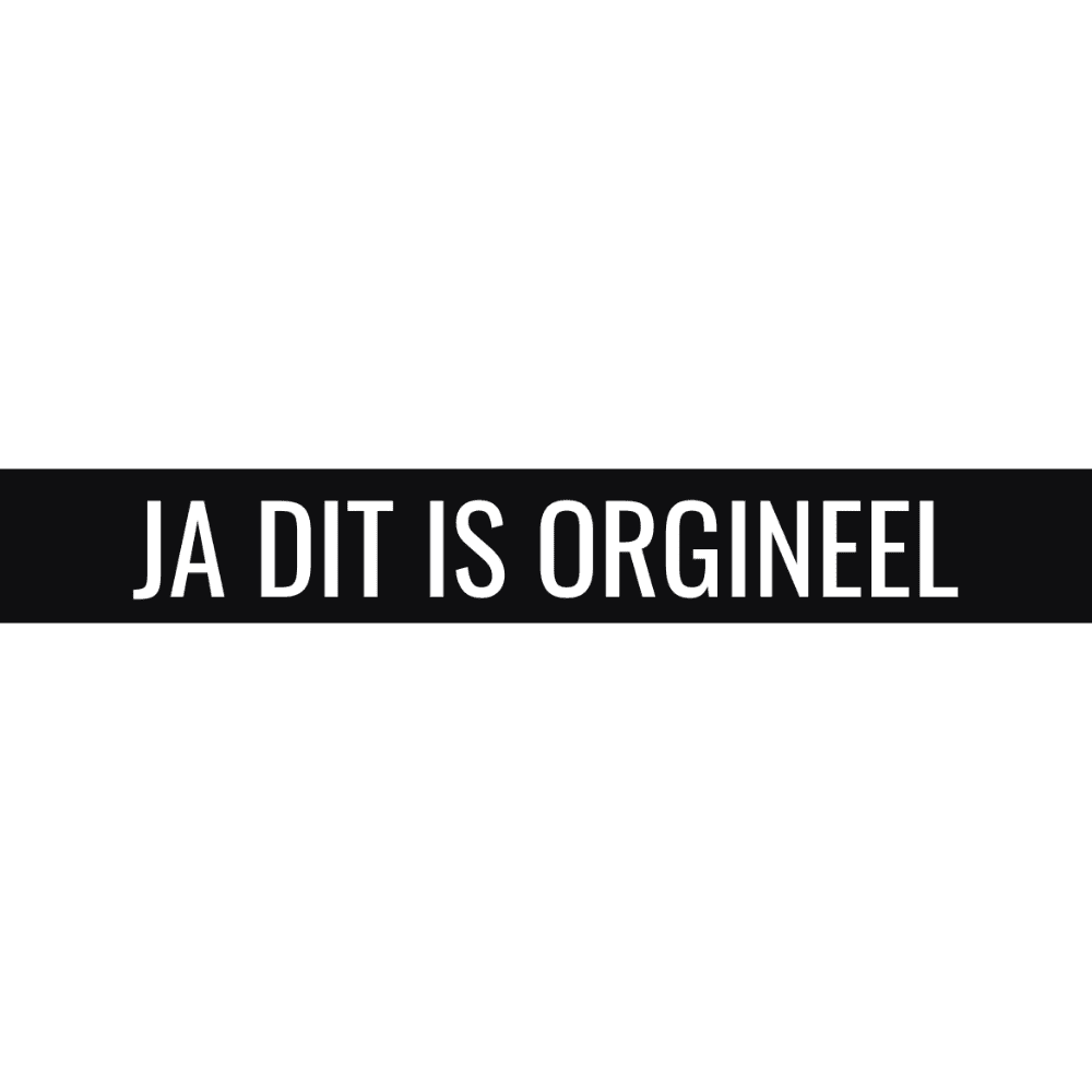JA DIT IS ORGINEEL