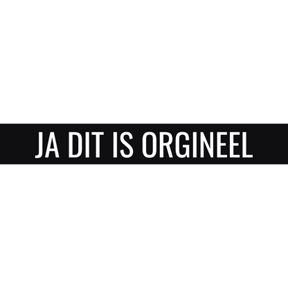 JA DIT IS ORGINEEL